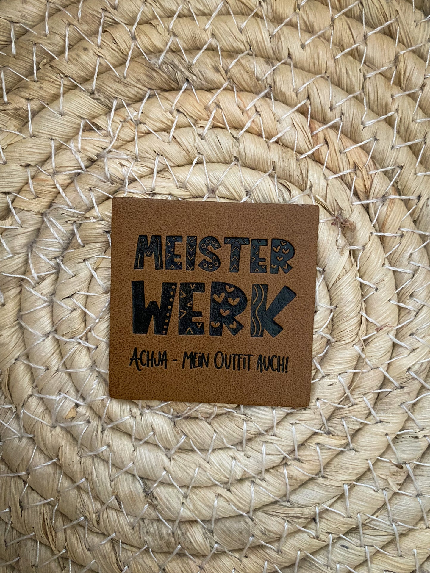 Meisterwerk - ach ja mein outfit auch!- Kunstleder Label