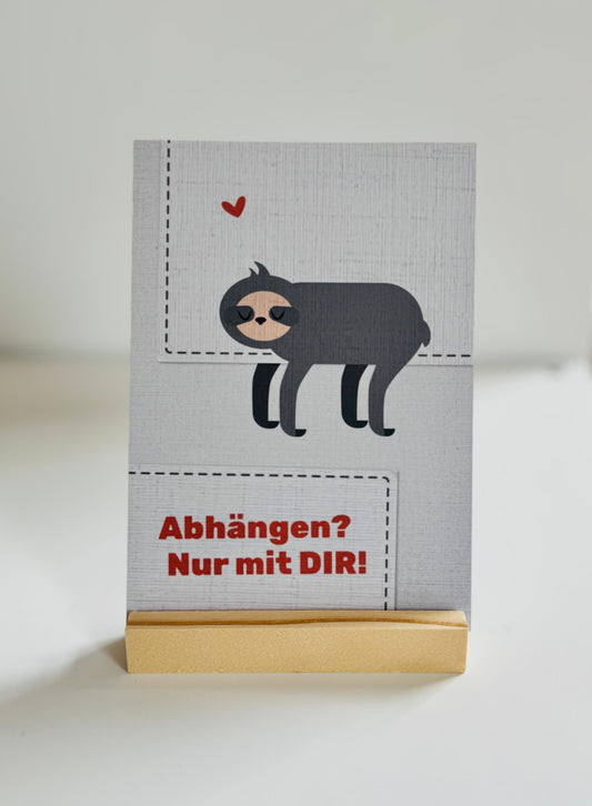 Abhängen? Nur mit DIR! - Postkarte