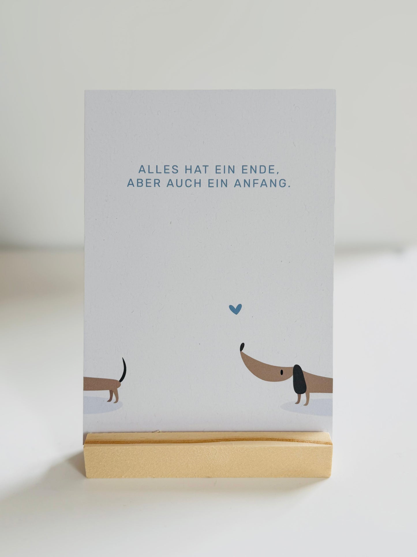 Alles hat ein Ende, aber auch ein Anfang. - Postkarte