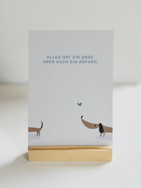 Alles hat ein Ende, aber auch ein Anfang. - Postkarte