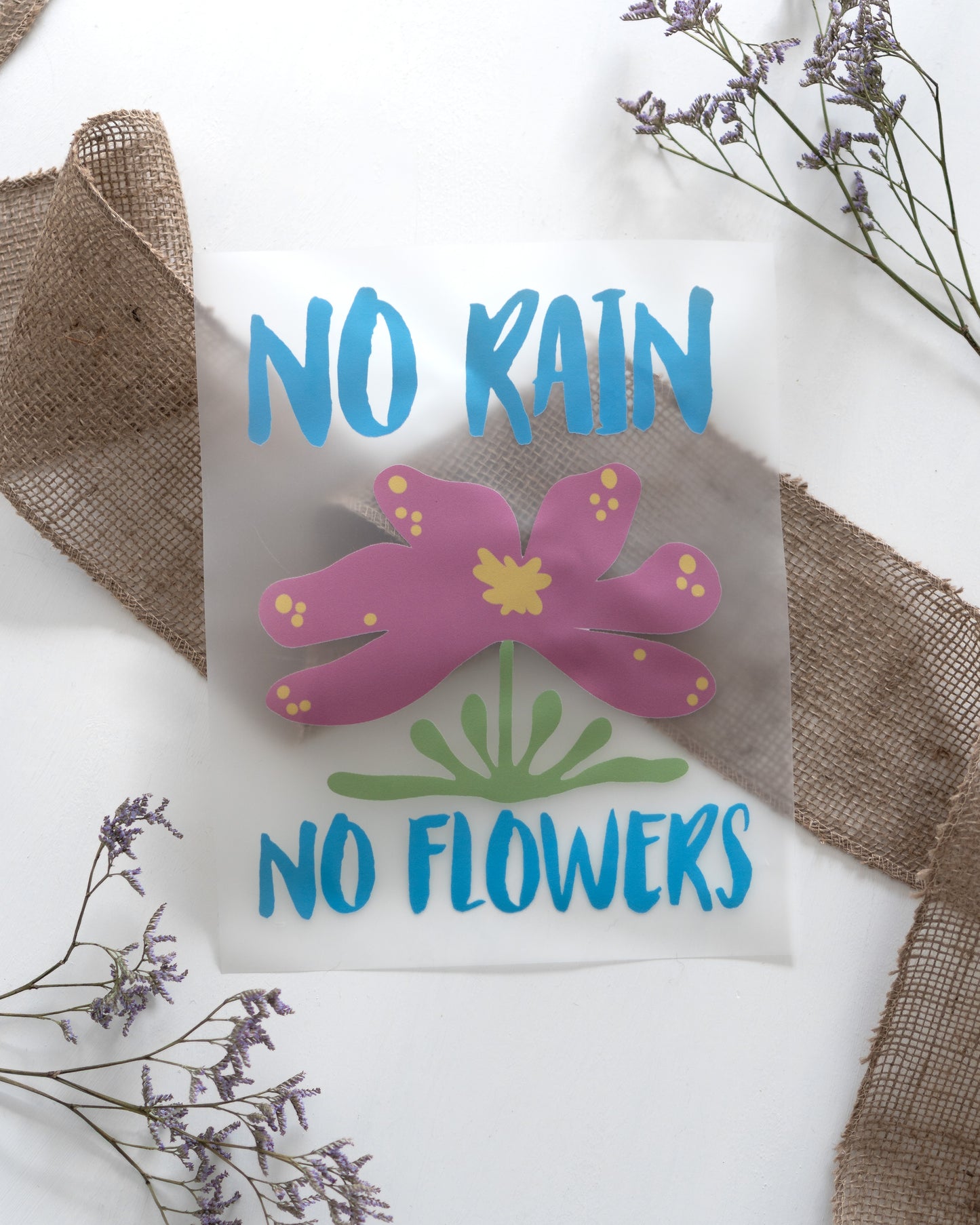 No Rain No Flowers - Bügelbild XL