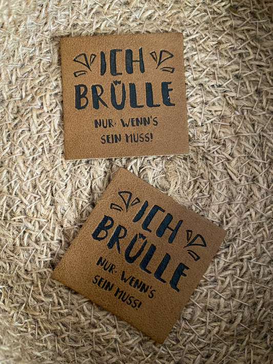 Ich Brülle nur wenns sein muss - Kunstleder Label