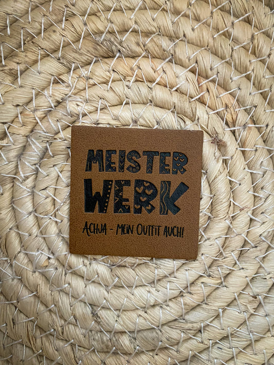 Meisterwerk - ach ja mein outfit auch!- Kunstleder Label