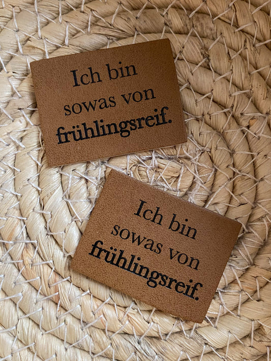 Ich bin sowas von Frühlingsreif - Kunstleder Label