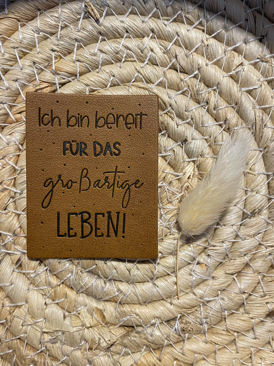 Ich bin bereit für das großartige Leben - Kunstleder Label