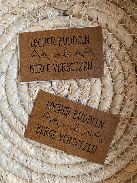 Löcher Buddeln und Berge versetzen - Kunstleder Label