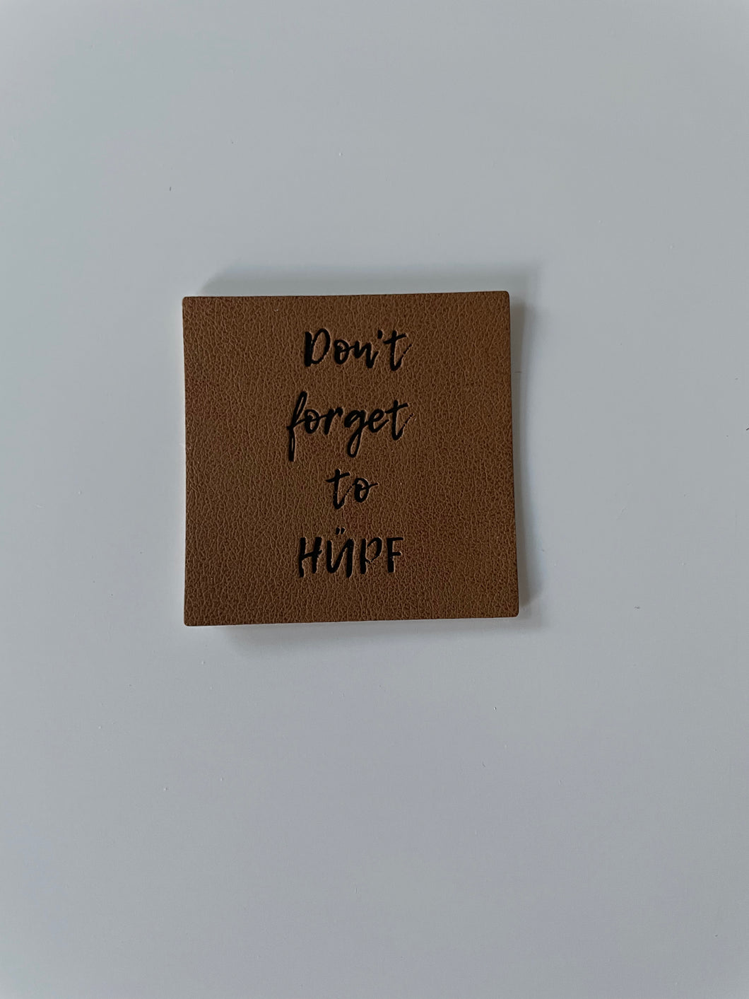 Dont forget to hüpf