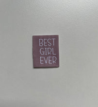Lade das Bild in den Galerie-Viewer, Best Girl Ever Label
