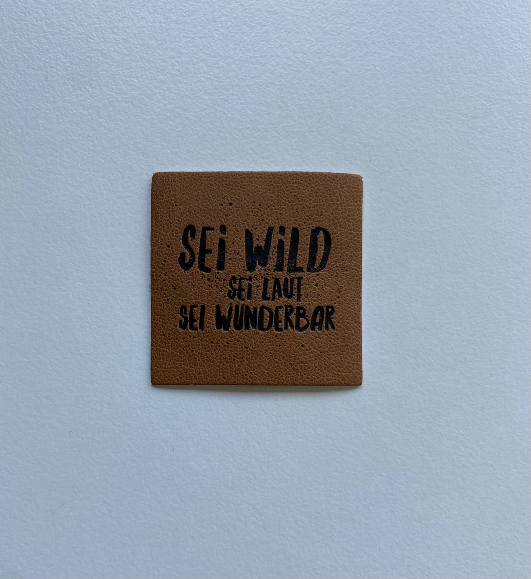 Sei wild, sei laut, sei wunderbar Label